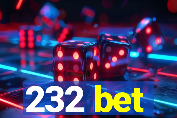 232 bet